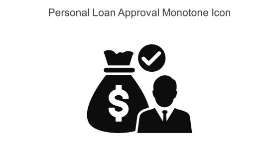 Personal Loan Approval Monotone Icon In Powerpoint Pptx Png And Editable Eps Format