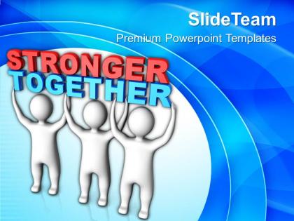 Persons join to lift stronger together powerpoint templates ppt themes and graphics 0113