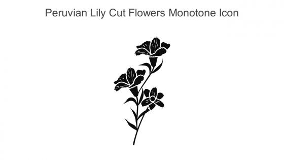 Peruvian Lily Cut Flowers Monotone Icon In Powerpoint Pptx Png And Editable Eps Format