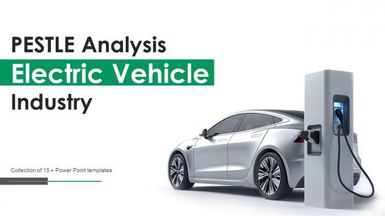 Pestle Analysis Electric Vehicle Industry Powerpoint Ppt Template Bundles
