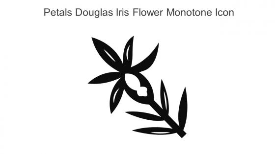 Petals Douglas Iris Flower Monotone Icon In Powerpoint Pptx Png And Editable Eps Format
