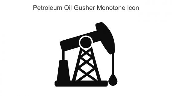 Petroleum Oil Gusher Monotone Icon In Powerpoint Pptx Png And Editable Eps Format