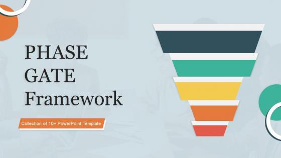 PHASE GATE Framework Powerpoint Ppt Template Bundles
