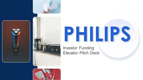 Philips Investor Funding Elevator Pitch Deck Ppt Template