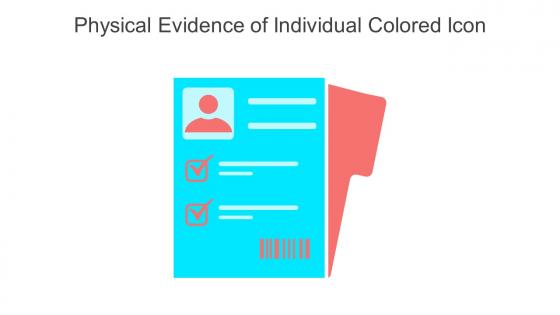 Physical Evidence Of Individual Colored Icon In Powerpoint Pptx Png And Editable Eps Format