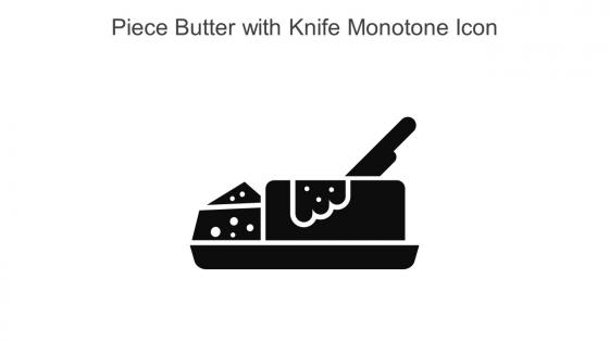 Piece Butter With Knife Monotone Icon In Powerpoint Pptx Png And Editable Eps Format