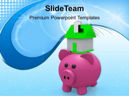 Piggy bank with small model house finance powerpoint templates ppt themes and graphics
