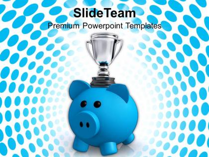 Piggy bank with trophy savings powerpoint templates ppt themes and graphics 0213