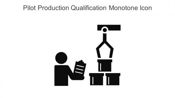 Pilot Production Qualification Monotone Icon In Powerpoint Pptx Png And Editable Eps Format