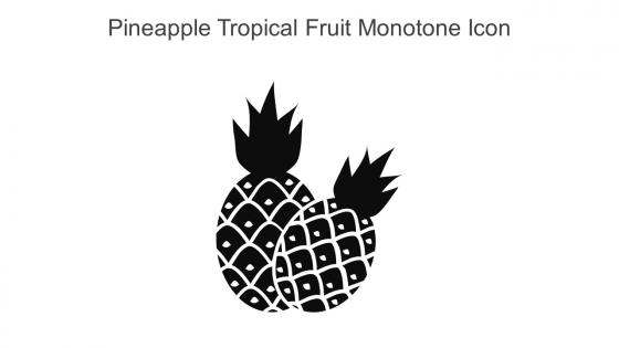 Pineapple Tropical Fruit Monotone Icon In Powerpoint Pptx Png And Editable Eps Format