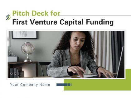 Pitch deck for first venture capital funding powerpoint presentation slides