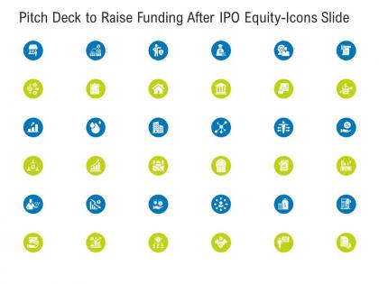 Pitch deck to raise funding after ipo equity icons slide ppt model graphics tutorials
