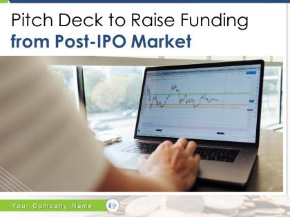 Pitch deck to raise funding from post ipo market powerpoint presentation slides