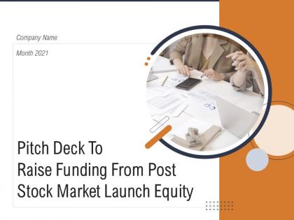 Pitch deck to raise funding from post stock market launch equity powerpoint presentation slides