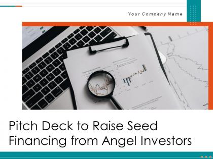 Pitch deck to raise seed financing from angel investors powerpoint presentation slides