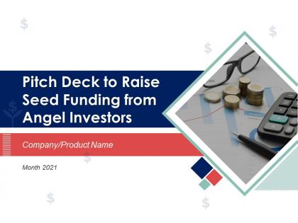 Pitch deck to raise seed funding from angel investors powerpoint presentation slides