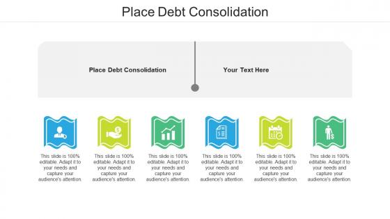 Place debt consolidation ppt powerpoint presentation model summary cpb