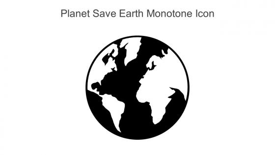 Planet Save Earth Monotone Icon In Powerpoint Pptx Png And Editable Eps Format