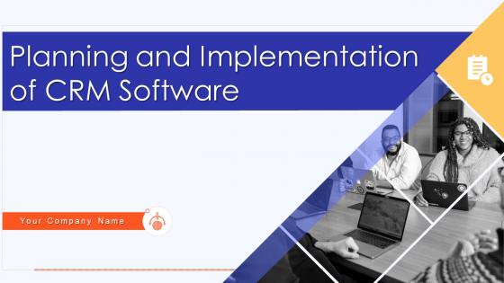 Planning And Implementation Of CRM Software Powerpoint Presentation Slides