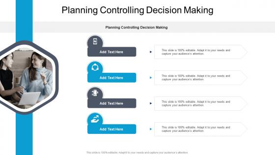 Planning Controlling Decision Making In Powerpoint And Google Slides Cpb