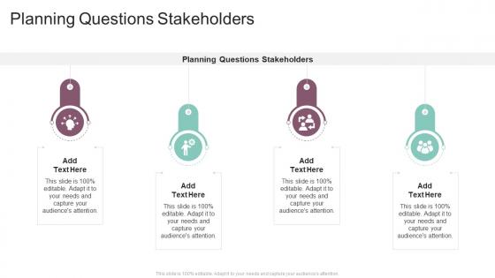 Planning Questions Stakeholders In Powerpoint And Google Slides Cpb