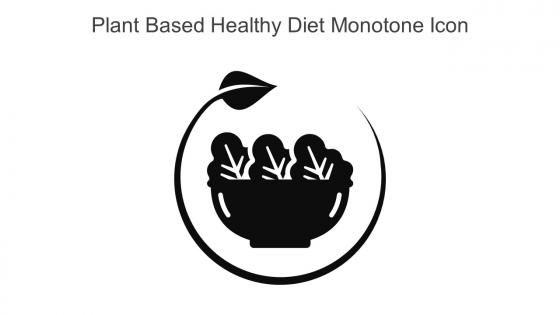 Plant Based Healthy Diet Monotone Icon In Powerpoint Pptx Png And Editable Eps Format