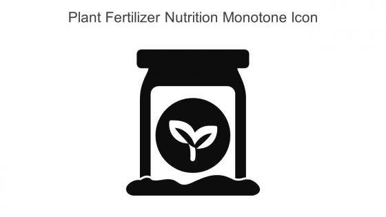 Plant Fertilizer Nutrition Monotone Icon In Powerpoint Pptx Png And Editable Eps Format
