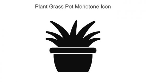 Plant Grass Pot Monotone Icon In Powerpoint Pptx Png And Editable Eps Format