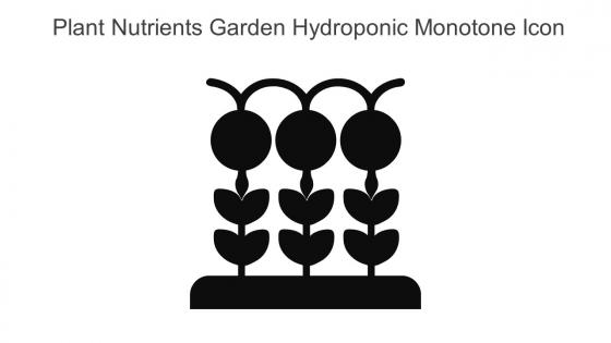 Plant Nutrients Garden Hydroponic Monotone Icon In Powerpoint Pptx Png And Editable Eps Format