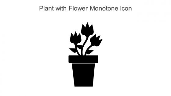 Plant With Flower Monotone Icon In Powerpoint Pptx Png And Editable Eps Format