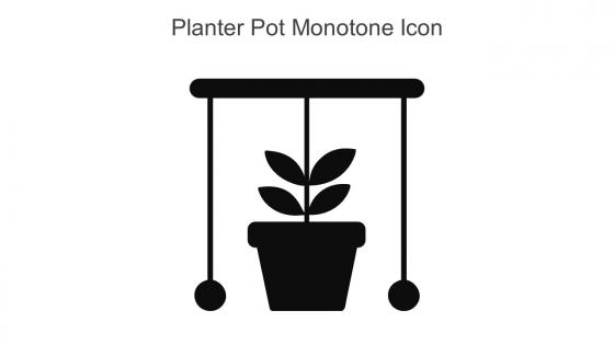 Planter Pot Monotone Icon In Powerpoint Pptx Png And Editable Eps Format