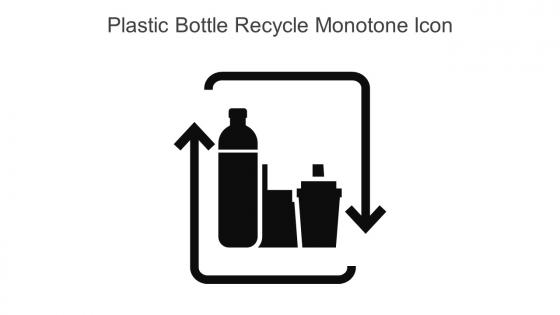 Plastic Bottle Recycle Monotone Icon In Powerpoint Pptx Png And Editable Eps Format