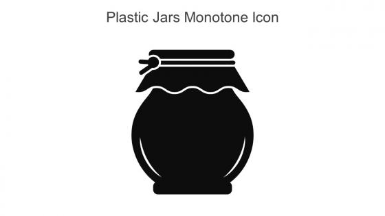Plastic Jars Monotone Icon In Powerpoint Pptx Png And Editable Eps Format
