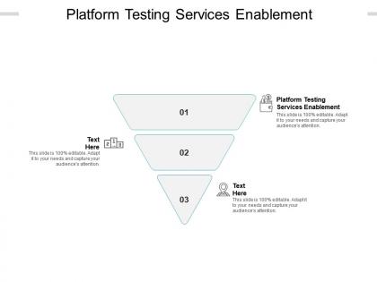 Platform testing services enablement ppt powerpoint presentation gallery themes cpb