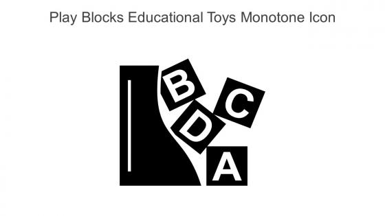Play Blocks Educational Toys Monotone Icon In Powerpoint Pptx Png And Editable Eps Format