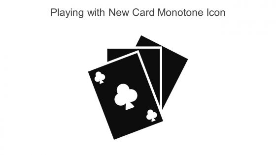 Playing With New Card Monotone Icon In Powerpoint Pptx Png And Editable Eps Format