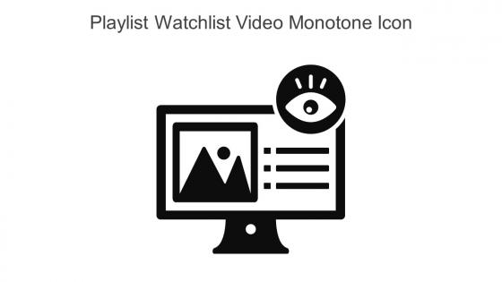 Playlist Watchlist Video Monotone Icon In Powerpoint Pptx Png And Editable Eps Format