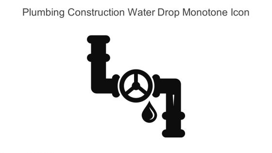 Plumbing Construction Water Drop Monotone Icon In Powerpoint Pptx Png And Editable Eps Format