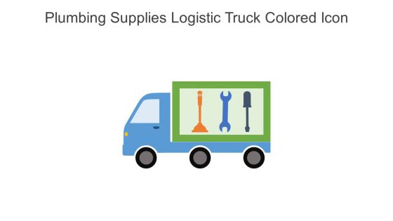 Plumbing Supplies Logistic Truck Colored Icon In Powerpoint Pptx Png And Editable Eps Format