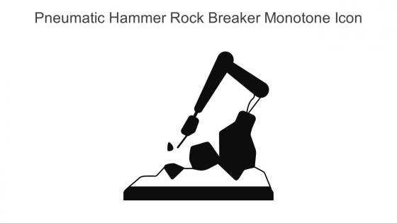 Pneumatic Hammer Rock Breaker Monotone Icon In Powerpoint Pptx Png And Editable Eps Format
