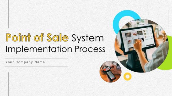 Point Of Sale System Implementation Process Powerpoint Ppt Template Bundles