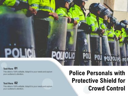 Police personals with protective shield for crowd control