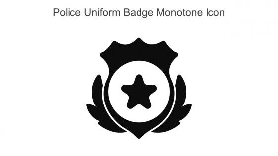 Police Uniform Badge Monotone Icon In Powerpoint Pptx Png And Editable Eps Format