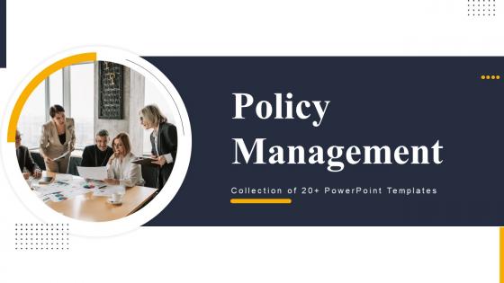 Policy Management Powerpoint Ppt Template Bundles