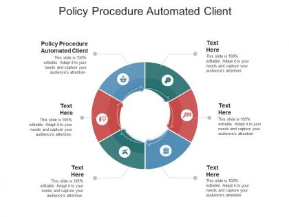 Policy procedure automated client ppt powerpoint presentation show samples cpb