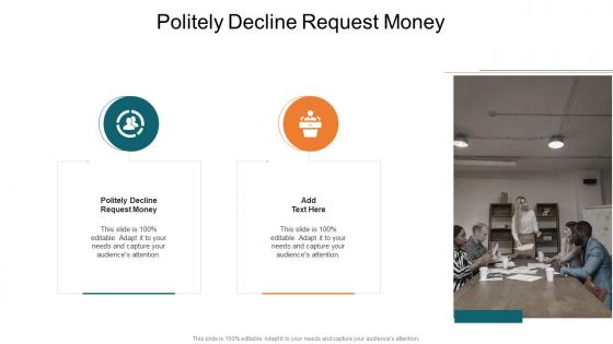 Politely Decline Request Money In Powerpoint And Google Slides Cpb