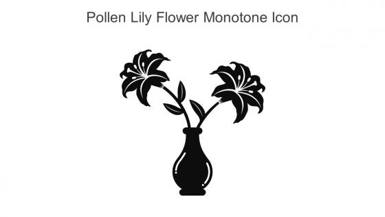 Pollen Lily Flower Monotone Icon In Powerpoint Pptx Png And Editable Eps Format