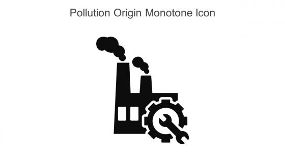 Pollution Origin Monotone Icon In Powerpoint Pptx Png And Editable Eps Format