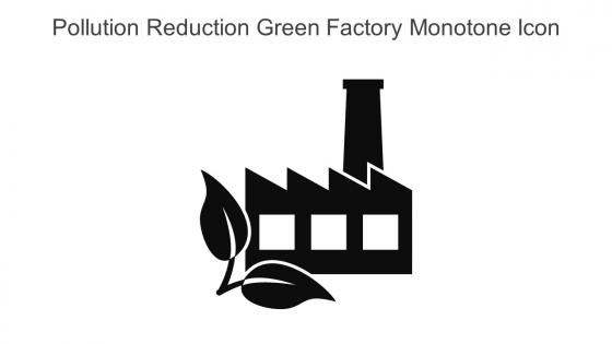 Pollution Reduction Green Factory Monotone Icon In Powerpoint Pptx Png And Editable Eps Format