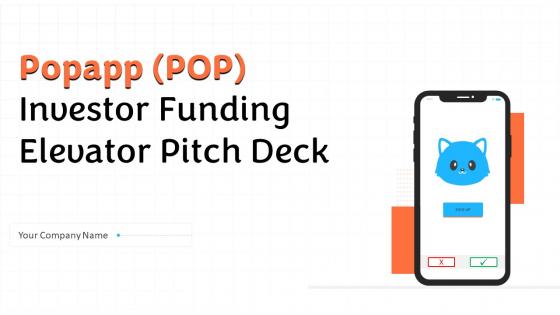 Popapp Pop Investor Funding Elevator Pitch Deck Ppt Template